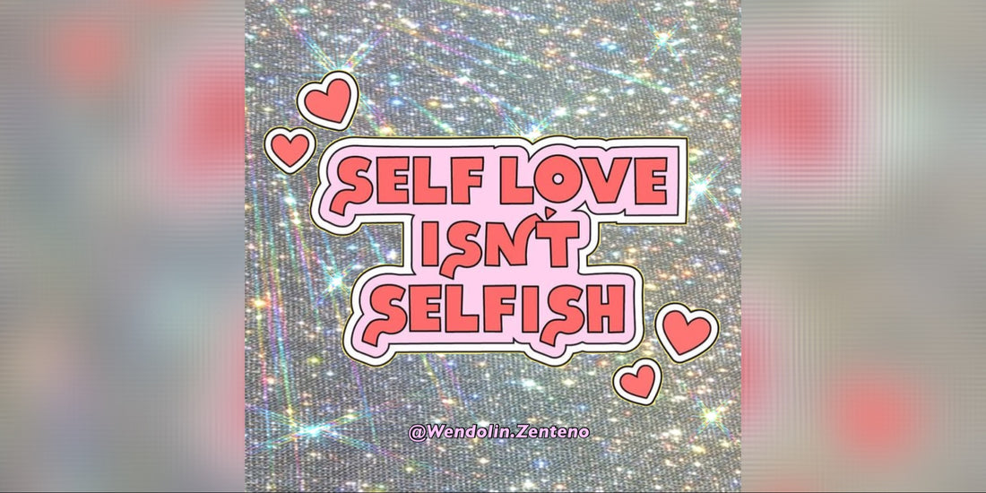 Self love isn’t selfish.